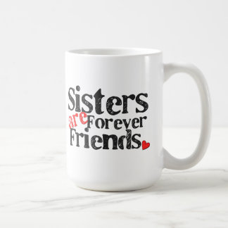 Taza De Café Las hermanas son para siempre amigos
