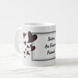 Taza De Café Las hermanas son para siempre amigos hermanos del 