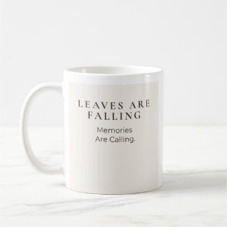 Taza De Café Las hojas están cayendo los recuerdos están llaman