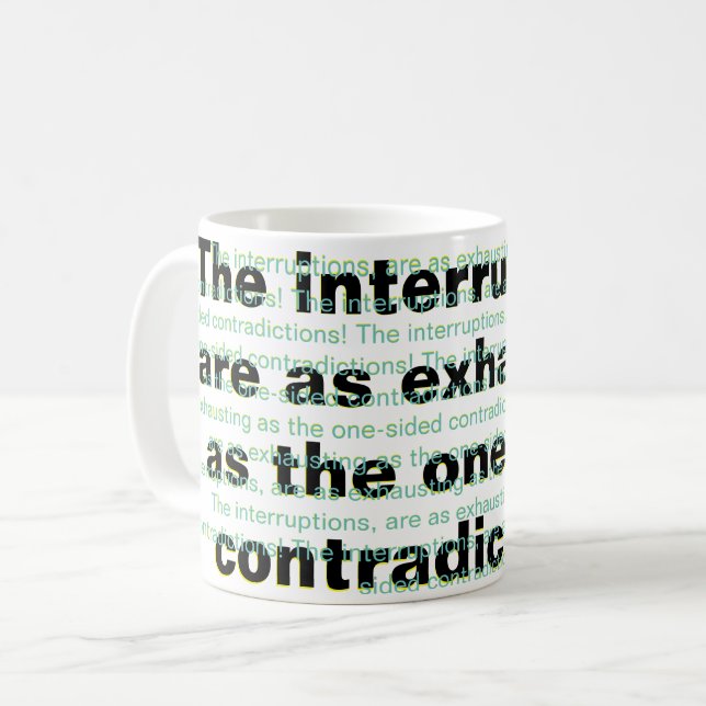 Taza De Café Las interrupciones son tan agotadoras (Anverso izquierdo)