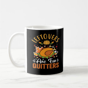Taza De Café Las Leftovers Divertidas Son Para Quitters Thanken