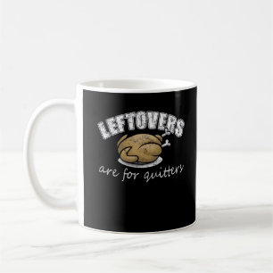 Taza De Café Las Leftovers Son Para Quitters Graciosa Nove De A