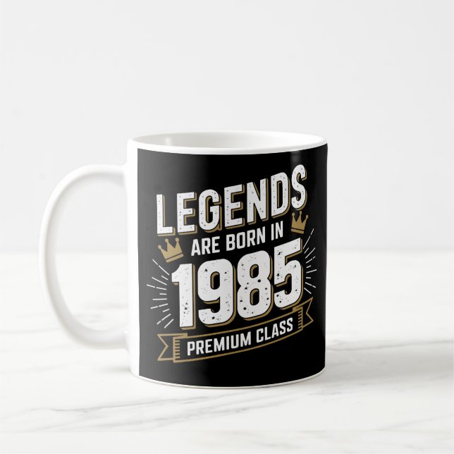 Taza De Café Las leyendas nacen en 1985 - regalo de cumpleaños  (Izquierda)