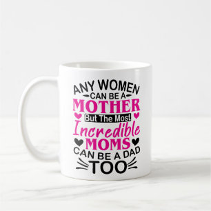Taza De Café Las Madres Increíbles Pueden Ser Papá Para Una M
