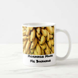 Taza De Café Las mañanas me hacen plátanos
