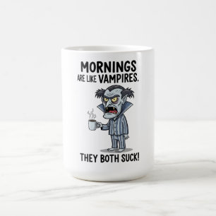 Taza De Café Las mañanas son como vampiros