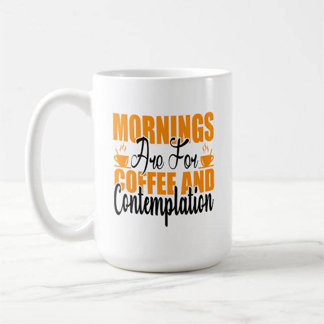 Taza De Café Las Mañanas Son Para Café Y Contemplación (Izquierda)