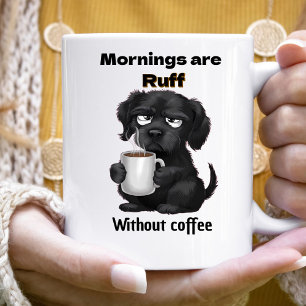 Taza De Café Las mañanas son Ruff Without Coffee Mascota Dog & 