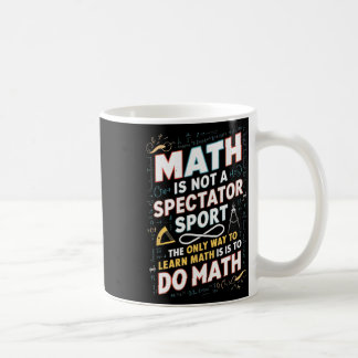 Taza De Café Las Matemáticas No Son Un Deporte De Espectadores