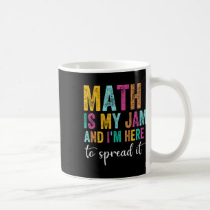 Taza De Café Las Matemáticas Son Mi Pasión Y Estoy Aquí Para Di