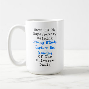 Taza De Café Las Matemáticas Son Mi Superpoder Explorar Mentes