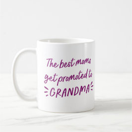 Taza De Café Las mejores madres son ascendidas a la abuela