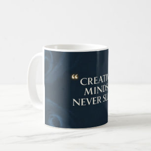 Taza De Café Las mentes creativas nunca duermen 2
