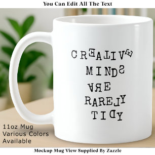 Taza De Café Las mentes creativas rara vez son ordenadas Editab