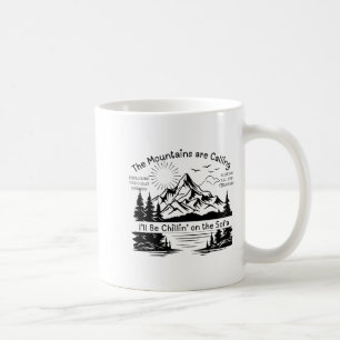 Taza De Café Las montañas están llamando, estaré relajándome en