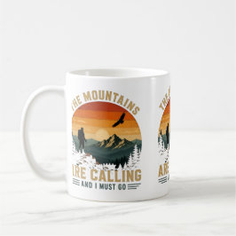 Taza De Café Las montañas están llamando y debo ir 