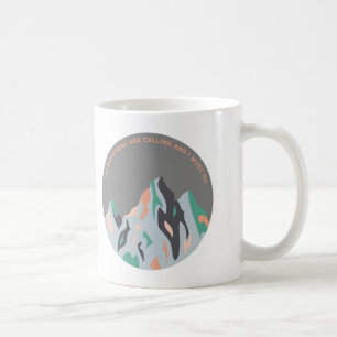 Taza De Café Las montañas están llamando y debo ir