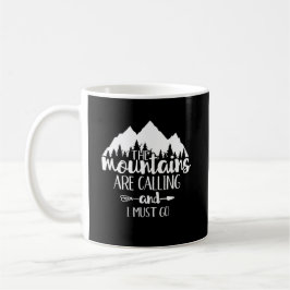 Taza De Café Las montañas están llamando y debo ir