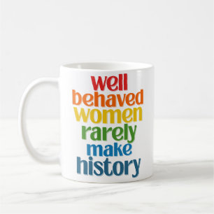 Taza De Café Las Mujeres Bien Comportadas Rara Vez Hacen Histor