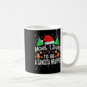 Taza De Café Las Mujeres Con Más Probabilidad De Ser Un Gangsta