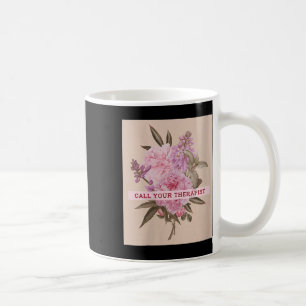 Taza De Café Las Mujeres Llaman A Su Terapia Mental Terapéutica