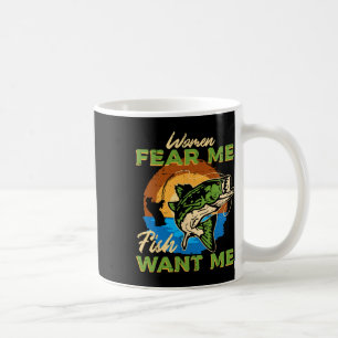 Taza De Café Las Mujeres Me Temen Que El Pescado Me Quiere Pesc