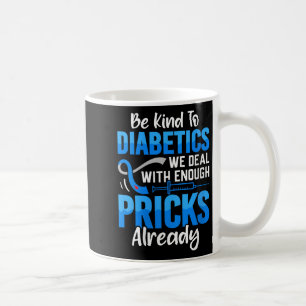 Taza De Café Las Mujeres Sean Amables Con La Diabética Que Trat
