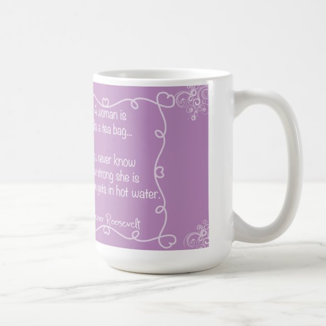 Taza De Café ¡Las mujeres son como las bolsitas de té! (Derecha)