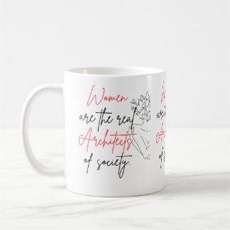 Taza De Café Las Mujeres Son La Verdadera Mug Arquitectónica
