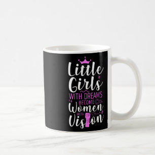 Taza De Café Las Niñas Pequeñas Con Sueños Se Convierten En Muj