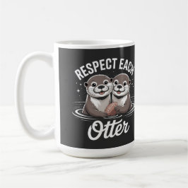 Taza De Café Las nutrias se respetan entre sí Divertido