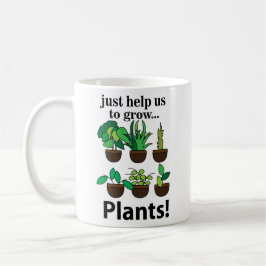 Taza De Café Las Plantas Simplemente Nos Ayudan A Crecer Planta
