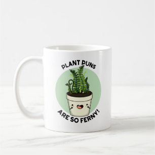 Taza De Café Las Plantas Son Tan Famosas Que Fern Pun