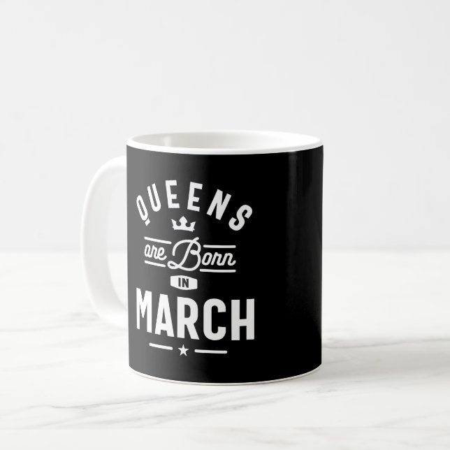 Taza De Café Las Reinas Nacen En Marzo Chicas De Regalos De Cum (Anverso izquierdo)