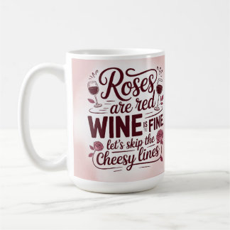 Taza De Café Las rosas son vino tinto está bien saltemos el cur