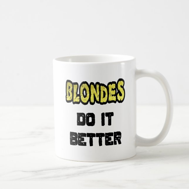 Taza De Café Las rubias lo hacen mejor café (Derecha)