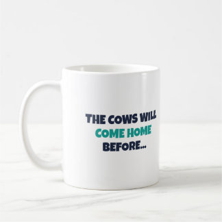 Taza De Café Las Vacas Llegan a Casa Antes de Que Mi Mejor Amig