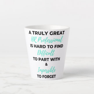 Taza De Café Latte A Truly Great HR Professional Is Hard To Find 2