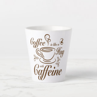 Taza De Café Latte Abrazos de cafeína de café calman y dan un ambient