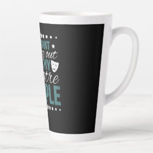 Taza De Café Latte Aguanta Con Mi Gente De Teatro - Actuando