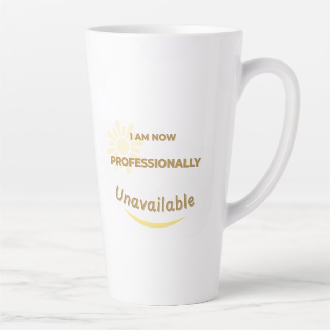 Taza De Café Latte Ahora Estoy Profesionalmente Indisponible (Derecha)