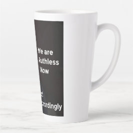 Taza De Café Latte Ahora somos implacables (sin Ruth). Actúa en conse