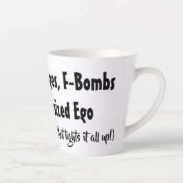 Taza De Café Latte Alimentado por Grudges, F-Bombs y Ego sobredimensi