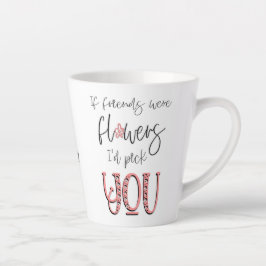 Taza De Café Latte Artsy Floral Typografía Nombre de la cita de amist