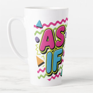 Taza De Café Latte As If Sarcasm