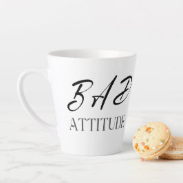 Taza De Café Latte Bad Attitude, Funny Bold Quote Gift