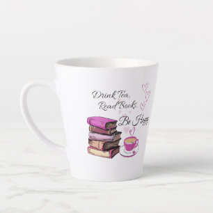 Taza De Café Latte "Beba té. Leer Libros. Sé feliz. - Lector acogedor