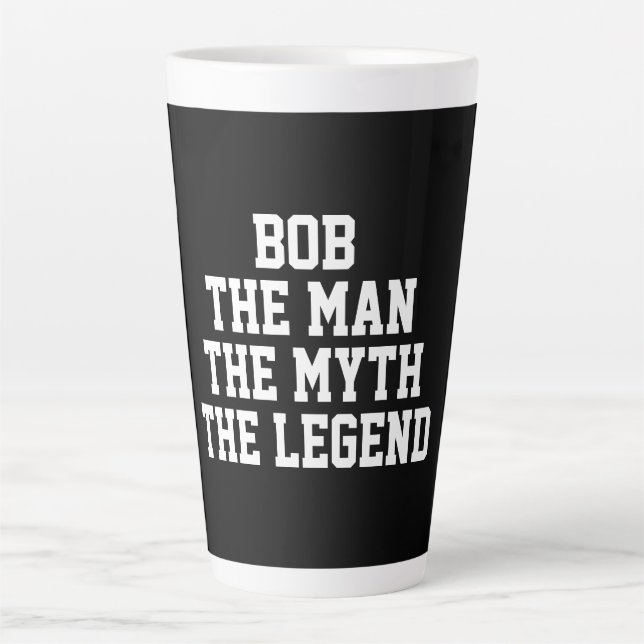 Taza De Café Latte Bob: Hombre, mito, leyenda (Anverso)
