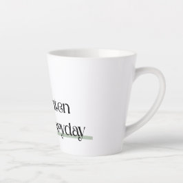 Taza De Café Latte Brighten the Everyday