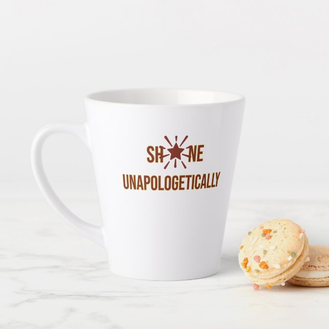 Taza De Café Latte "Brilla sin disculpas" es una palabra inspiradora (In situ)
